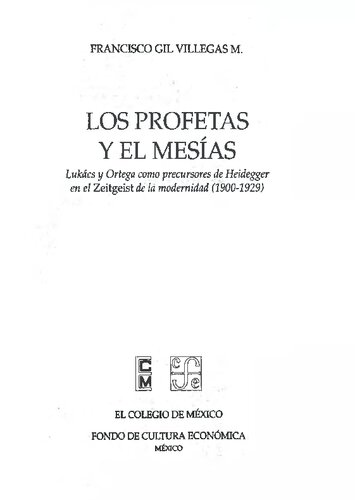 ﻿انبیا و مسیحا: لوکاچ و اورتگا به عنوان پیشروهای هایدگر در Zeitgeist مدرنیته (1900-1929).