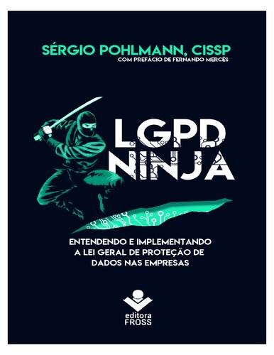 ﻿LGPD Ninja: درک و اجرای قانون کلی حفاظت از داده ها در شرکت