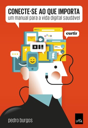 ﻿اتصال به آنچه مهم است: کتابچه راهنمای زندگی دیجیتالی سالم