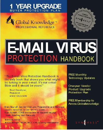 E-mail Virus Protection Handbook : Protect your E-mail from Viruses, Tojan Horses, and Mobile Code Attacks