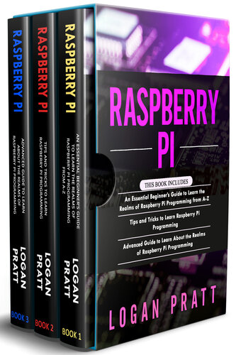 ﻿Raspberry PI: 3 in 1- Essential Beginners Guide+ نکات و ترفندها+ راهنمای پیشرفته برای آشنایی با قلمروهای برنامه نویسی Raspberry Pi