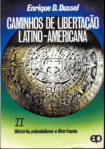 ﻿مسیرهای رهایی آمریکای لاتین: تاریخ، استعمار و رهایی