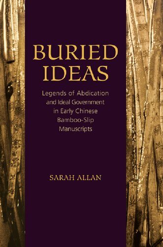 ﻿ایده های مدفون: افسانه های سلطنت و حکومت ایده آل در دست نوشته های چینی اولیه بامبو