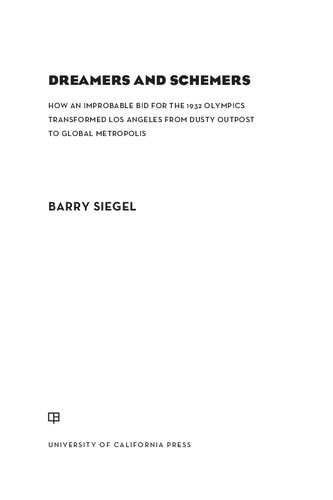 ﻿رویاپردازان و نقشه کشان: چگونه یک پیشنهاد غیرممکن برای المپیک 1932 لس آنجلس را از پاسگاه گرد و غباری به کلان شهر جهانی تبدیل کرد