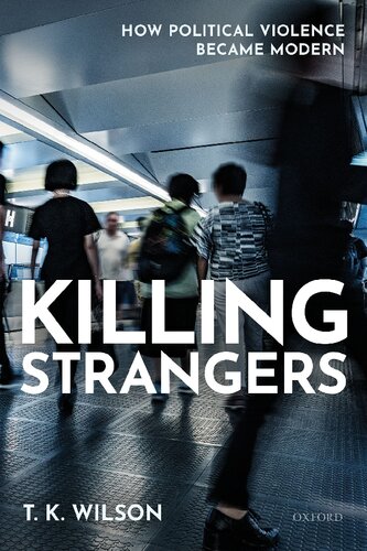 ﻿کشتن غریبه ها: چگونه خشونت سیاسی مدرن شد