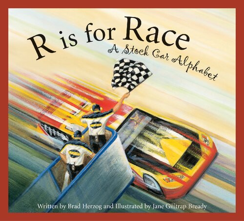 ﻿R Is for Race: A Stock Car Alphabet