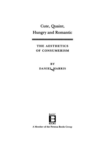 ﻿زیبا، عجیب و غریب، گرسنه، و رمانتیک: زیبایی شناسی مصرف گرایی