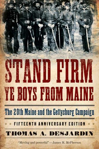 ﻿محکم بایستید Ye Boys From Maine:The 20th Maine and the Gettysburg Campaign: The 20th Maine and the Gettysburg Campaign