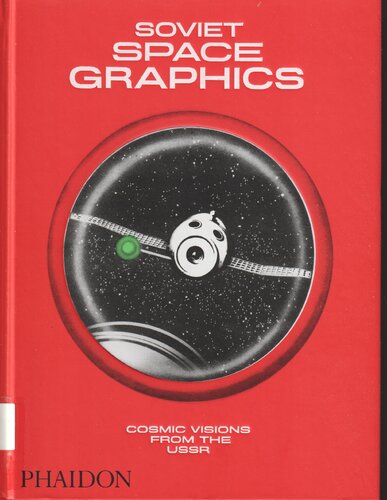 ﻿گرافیک فضایی شوروی: چشم اندازهای کیهانی از اتحاد جماهیر شوروی سوسیالیستی