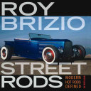﻿Roy Brizio Street Rods: Hot Rods مدرن تعریف شده است