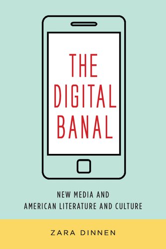 ﻿The Digital Banal: رسانه های جدید و ادبیات و فرهنگ آمریکایی