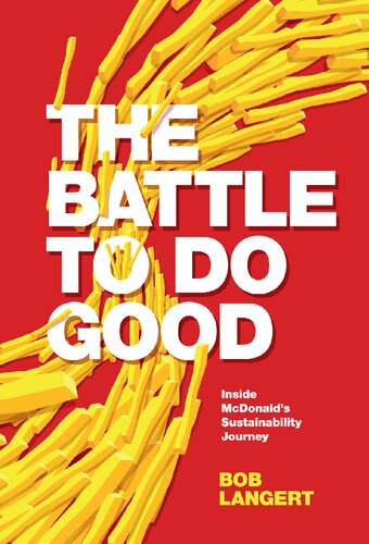 ﻿The Battle To Do Good: Inside MacDonald’s Sustainability Journey