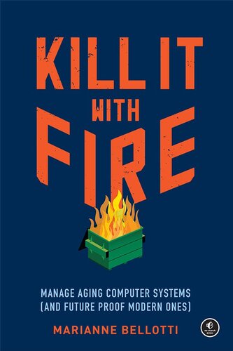 ﻿کشتن آن با آتش: مدیریت سیستم های کامپیوتری قدیمی (و سیستم های مدرن اثبات شده آینده)