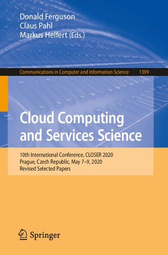 ﻿Cloud Computing and Services Science: دهمین کنفرانس بین المللی، CLOSER 2020، پراگ، جمهوری چک، 7–9 می 2020، مقالات منتخب اصلاح شده ... در علوم کامپیوتر و اطلاعات، 1399)