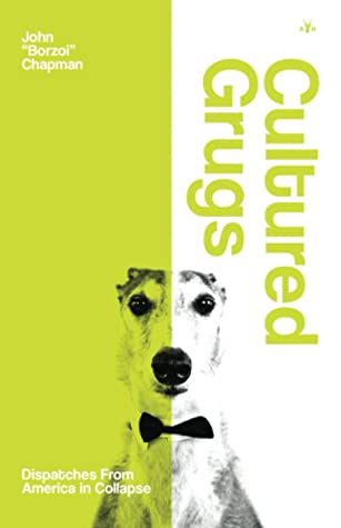 ﻿Grugs Cultured: Dispatches from America in Collapse