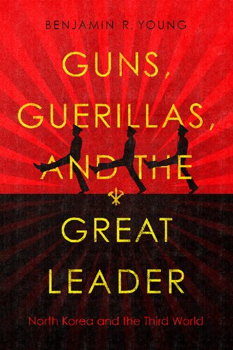 ﻿تفنگ ها، چریک ها و رهبر بزرگ: کره شمالی و جهان سوم
