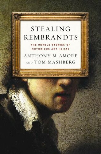 ﻿Stealing Rembrandts: The Untold Stories of Famous Art Heists