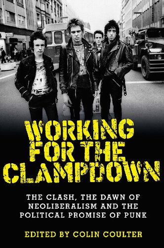 ﻿کار برای Clampdown: The Clash, Dawn of Neoliberalism and Political Promise of Punk