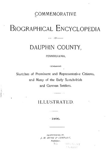 ﻿دایره المعارف زندگینامه یادبود - شهرستان OFDAUPHIN، پنسیلوانیا، حاوی طرح هایی از شهروندان برجسته و نماینده، و بسیاری از مهاجران اولیه اسکاتلندی-ایرلندی و آلمانی.