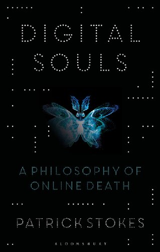﻿Digital Souls: A Philosophy of Online Death