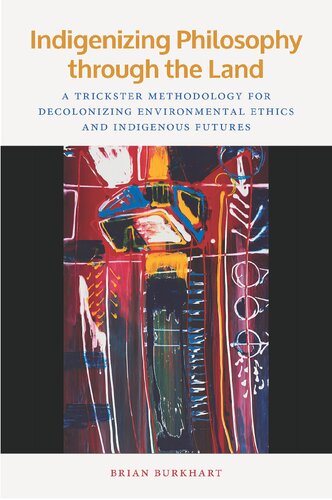﻿فلسفه بومی از طریق سرزمین: روشی ترفند برای استعمار زدایی از اخلاق محیطی و آینده های بومی
