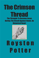 ﻿رشته زرشکی: مبارزه برای تبدیل شدن به عیسی در طول شورش علیه روم، یک رمان تاریخی