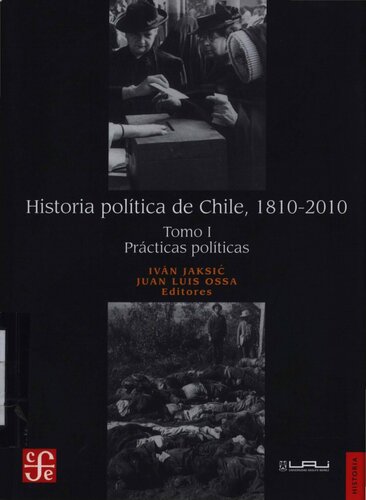 ﻿تاریخ سیاسی شیلی، 1810-2010. جلد اول: اعمال سیاسی