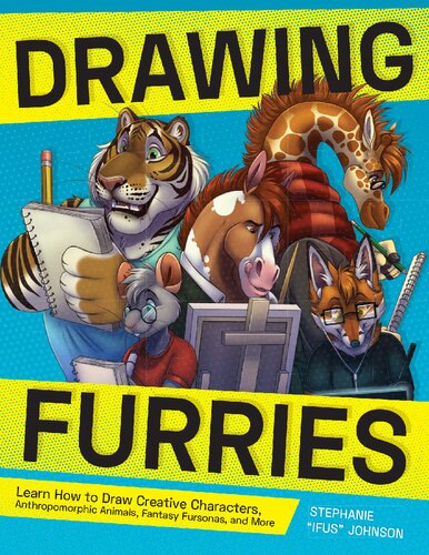﻿Drawing Furries: یاد بگیرید چگونه شخصیت‌های خلاقانه، حیوانات انسان‌نما، فانتزی فورسونا و موارد دیگر را ترسیم کنید (نحوه ترسیم کتاب)