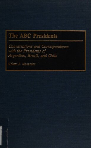 ﻿روسای ABC: مکالمات و مکاتبات با روسای جمهور آرژانتین، برزیل و شیلی