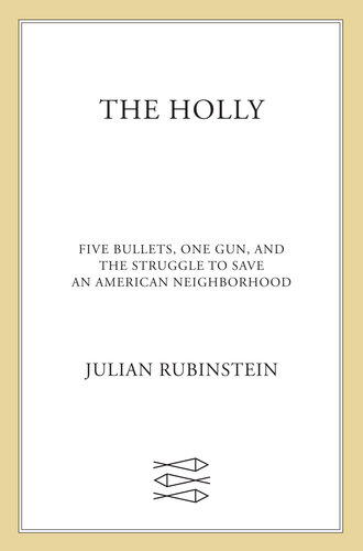 ﻿هالی: پنج گلوله، یک اسلحه، و مبارزه برای نجات یک محله آمریکایی