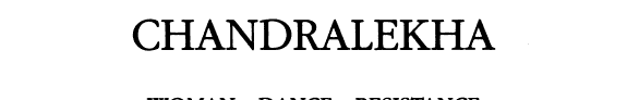 ﻿Chandralekha: زن، رقص، مقاومت