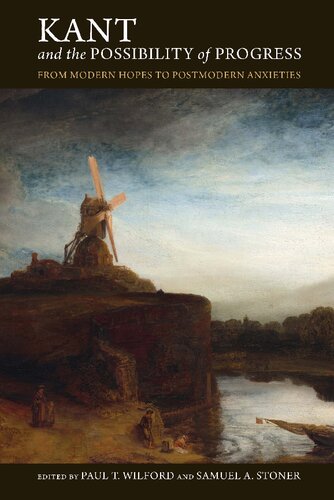 ﻿کانت و امکان پیشرفت: از امیدهای مدرن تا اضطراب های پست مدرن