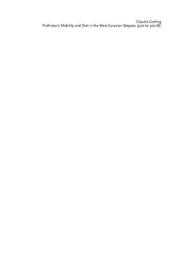 ﻿تحرک ماقبل تاریخ و رژیم غذایی در استپ های اوراسیا غربی 3500 تا 300 قبل از میلاد: یک رویکرد ایزوتوپی