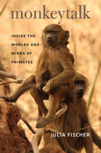 ﻿Monkeytalk: Inside the Worlds and Minds of Primates