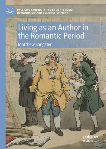 ﻿زندگی به عنوان نویسنده در دوره رمانتیک (مطالعات Palgrave در روشنگری ، رمانتیسیسم و ​​فرهنگ های چاپ)