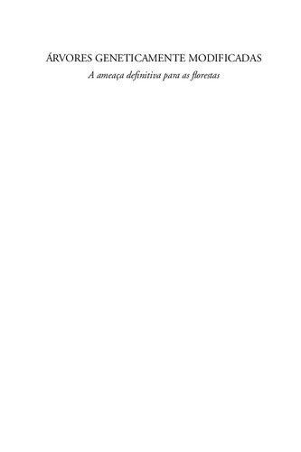 ﻿درختان اصلاح شده ژنتیکی - تهدید نهایی برای جنگل ها