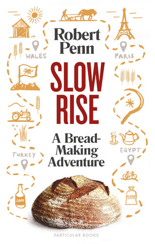 ﻿Slow Rise A Bread-Making Adventure