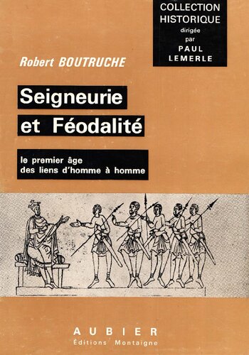 ﻿ربوبیت و فئودالیسم اولین عصر پیوندهای انسان به انسان جلد 1 پیوندهای تابعیت در اروپای فرانک