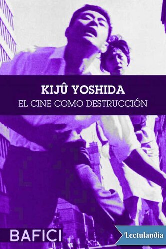 ﻿کیجو یوشیدا. سینما به مثابه ویرانی