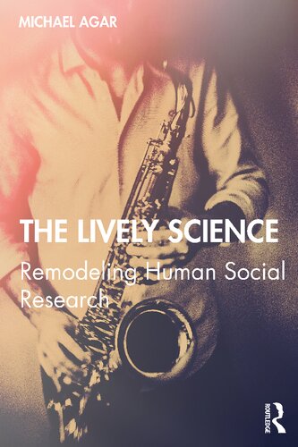 ﻿The Lively Science: Remodeling Human Research Social