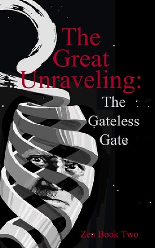 ﻿The Great Unraveling - The Gateless Gate