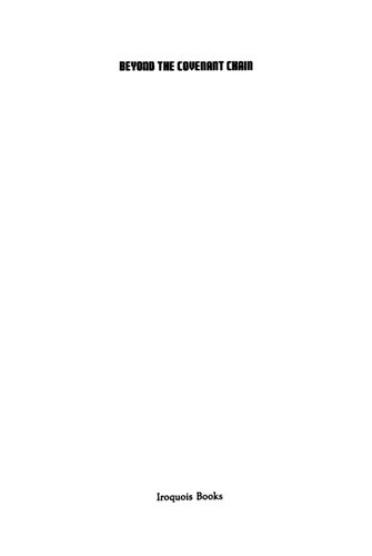 ﻿فراتر از زنجیره عهد: ایروکوئی ها و همسایگان آنها در آمریکای شمالی هندی، 1600-1800