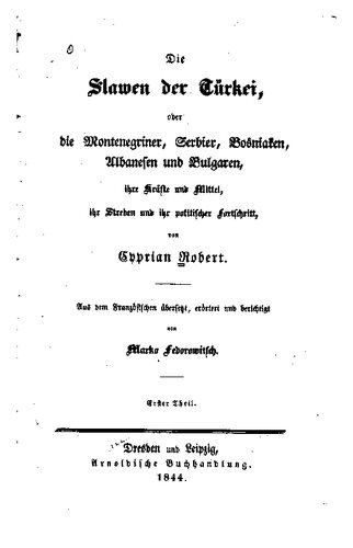 ﻿اسلاوهای ترکیه یا مونته نگرویی ها، صرب ها، بوسنیایی ها، آلبانیایی ها و بلغاری ها، نیروها و وسایل آنها، آرزوها و پیشرفت سیاسی آنها