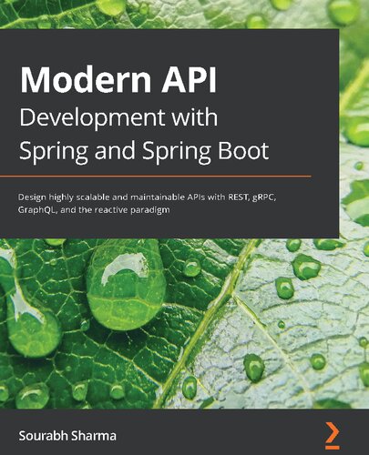 ﻿توسعه API مدرن با Spring و Spring Boot - API های بسیار مقیاس پذیر و قابل نگهداری را با REST، gRPC، GraphQL و الگوی واکنشی طراحی کنید.