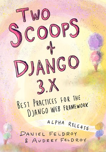 ﻿Two Scoops of Django 3.x: Best Practices for the Django Web Framework