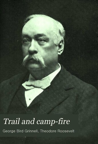 ﻿Trail and Camp-Fire: The Book of the Boone and Crockett Club