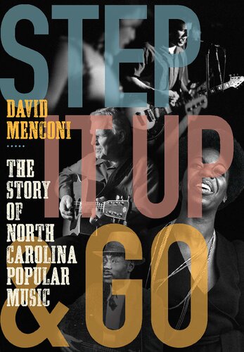 ﻿Step It Up and Go: The Story of North Carolina Popular Music, از Blind Boy Fuller و Doc Watson گرفته تا Nina Simone و Superchunk