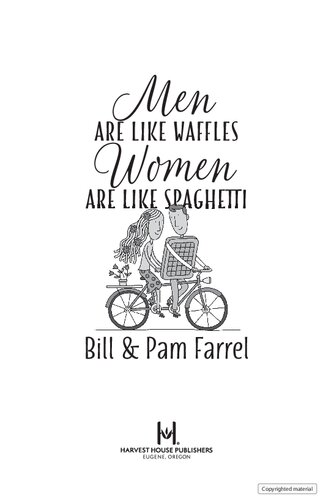 ﻿مردان مانند وافل هستند - زنان مانند اسپاگتی: درک و لذت بردن از تفاوت های شما