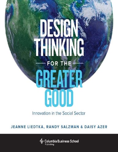 ﻿Liedtka Jeanne Azer Daisy Salzman Randy Design Thinking for the Greater Good انتشارات دانشگاه کلمبیا 2017