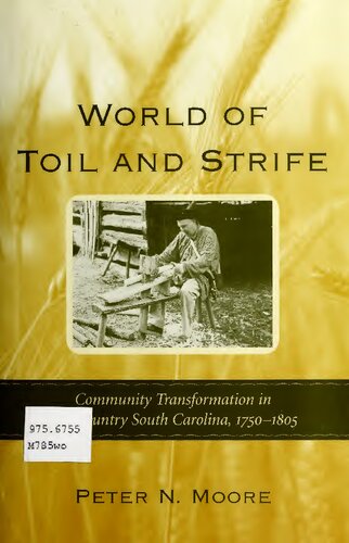 ﻿World of Toil and Strife: Transformation Community in Backcountry South Carolina، 1750-1805